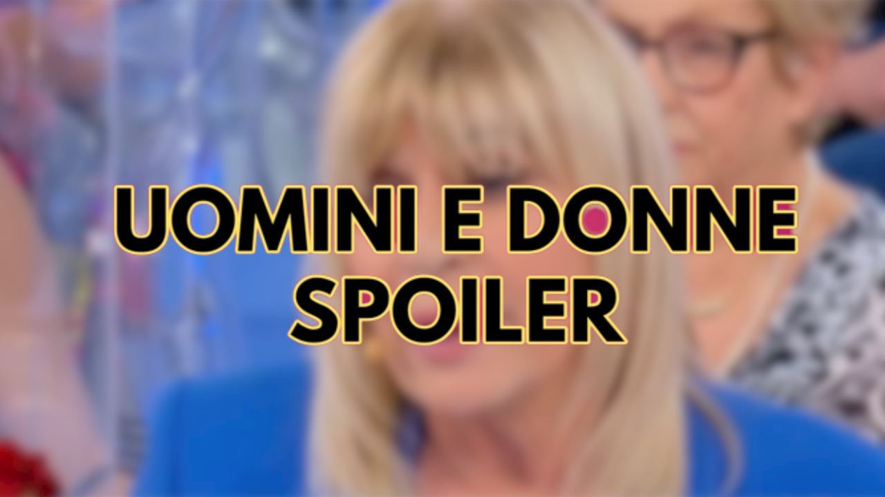 Uomini e Donne spoiler