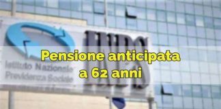 Pensione anticipata a 62 anni